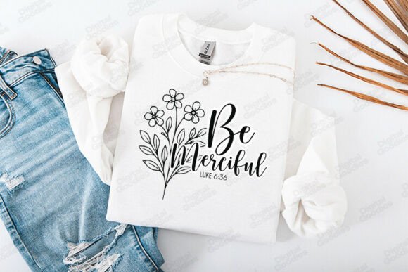 Be Merciful Luke 6: Graphics & T-Shirt Designs Review