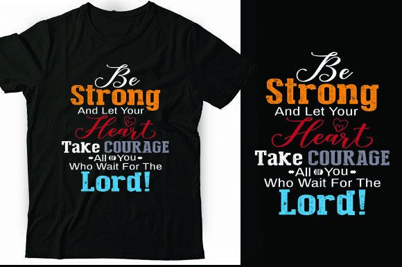 Be Strong, and Let Your Heart Take Coura Graphics and T-Shirt Designs