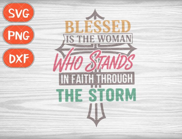 Blessed Woman SVG Faith Storm PNG T-Shirt Designs