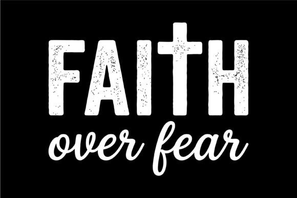 Bold Faith over Fear Typography: Graphics for T-Shirt Designs
