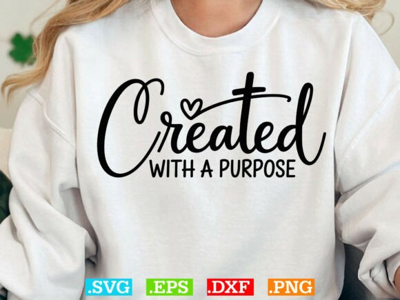 Created with a Purpose SVG PNG: Graphics for T-Shirt Designs