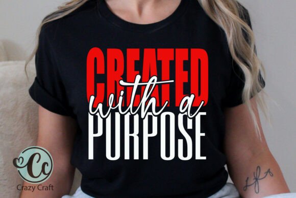 Created with Purpose Shirt Svg Png: Graphics & T-Shirt Designs