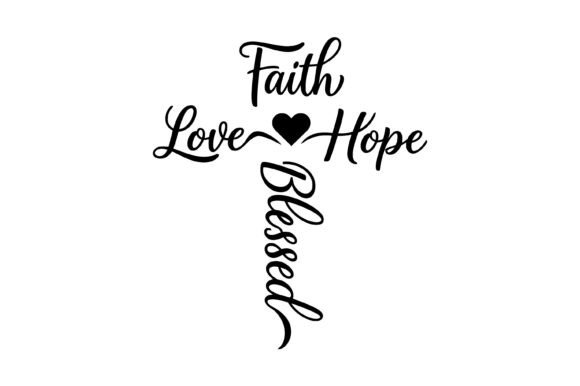 Faith Love Hope Blessed Cross: T-Shirt Graphics & Design Asset