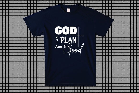 God Has a Plan and It s Good: Graphics for T-Shirt Designs and Editorial Use