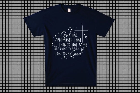GOD HAS PROMISED THAT ALL THINGS. NOT so: Graphics & T-Shirt Designs