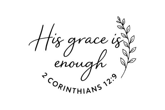 His Grace is Enough Verse Graphics for T-Shirt Designs