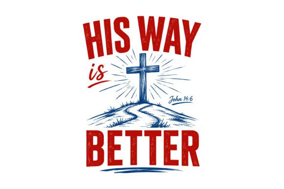 His Way is Better SVG: Faith Graphics for T-Shirt Designs