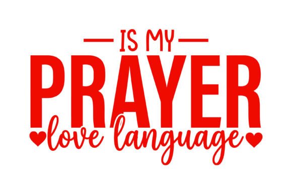Prayer is My Love Language T-Shirt Graphics