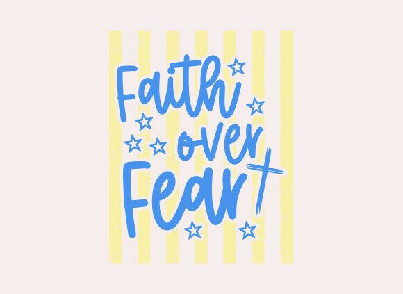 Striped Faith over Fear SVG PNG Graphics and T-Shirt Designs