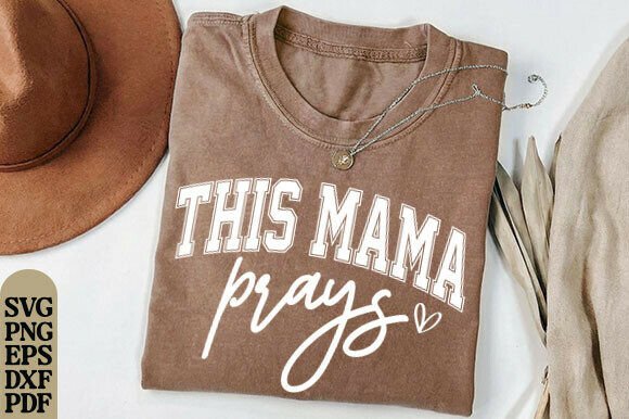 This Mama Prays Graphics for T-Shirt and Blog Design