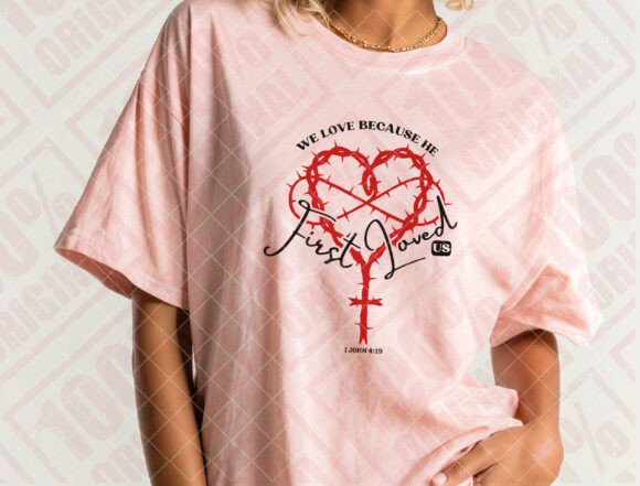 We Love Because He First Loved Us Svg