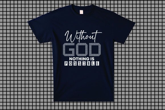 Without God Nothing is Possible Graphics Review